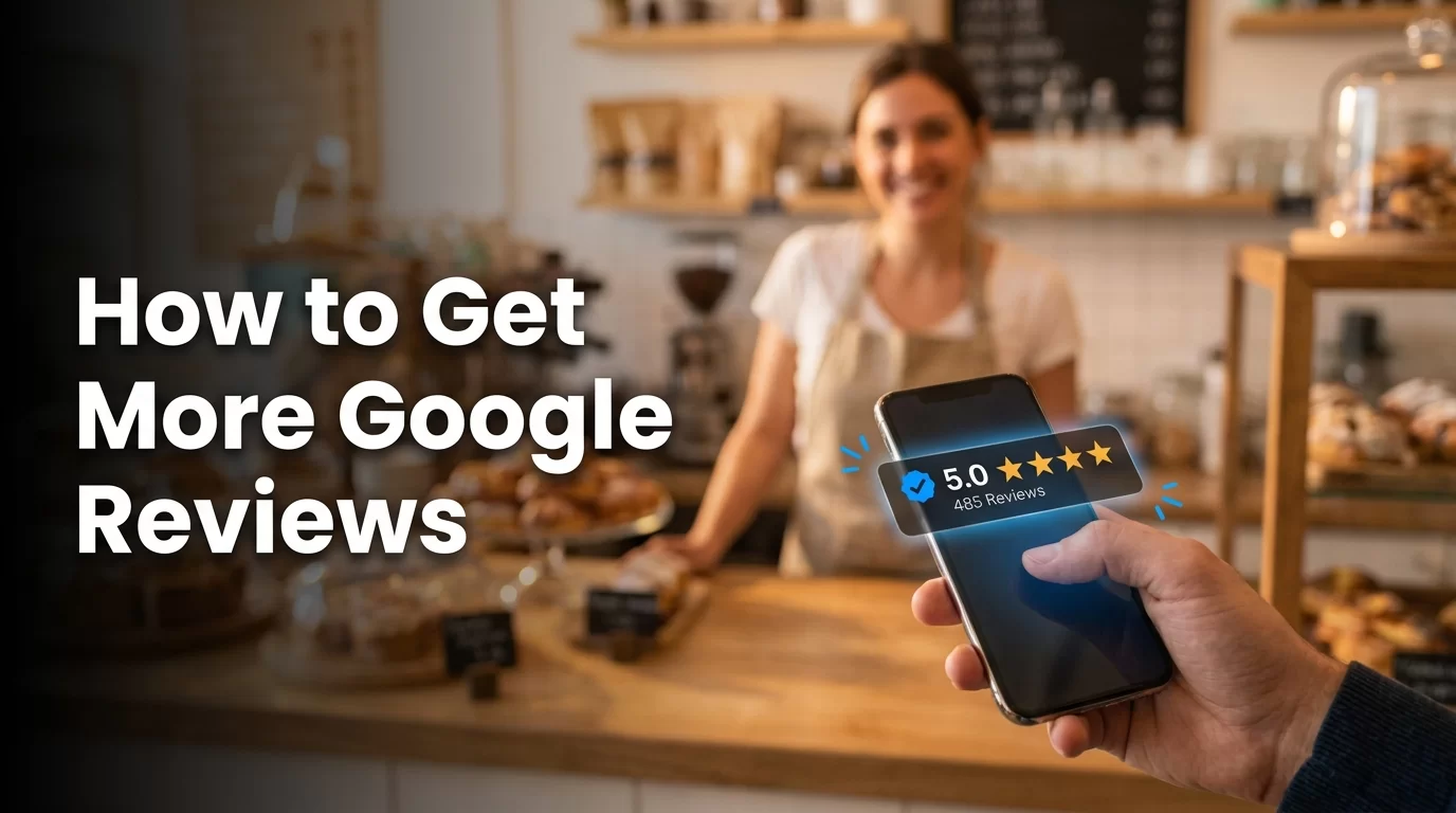 Read more about the article How to Get More Google Reviews for Your Local Business