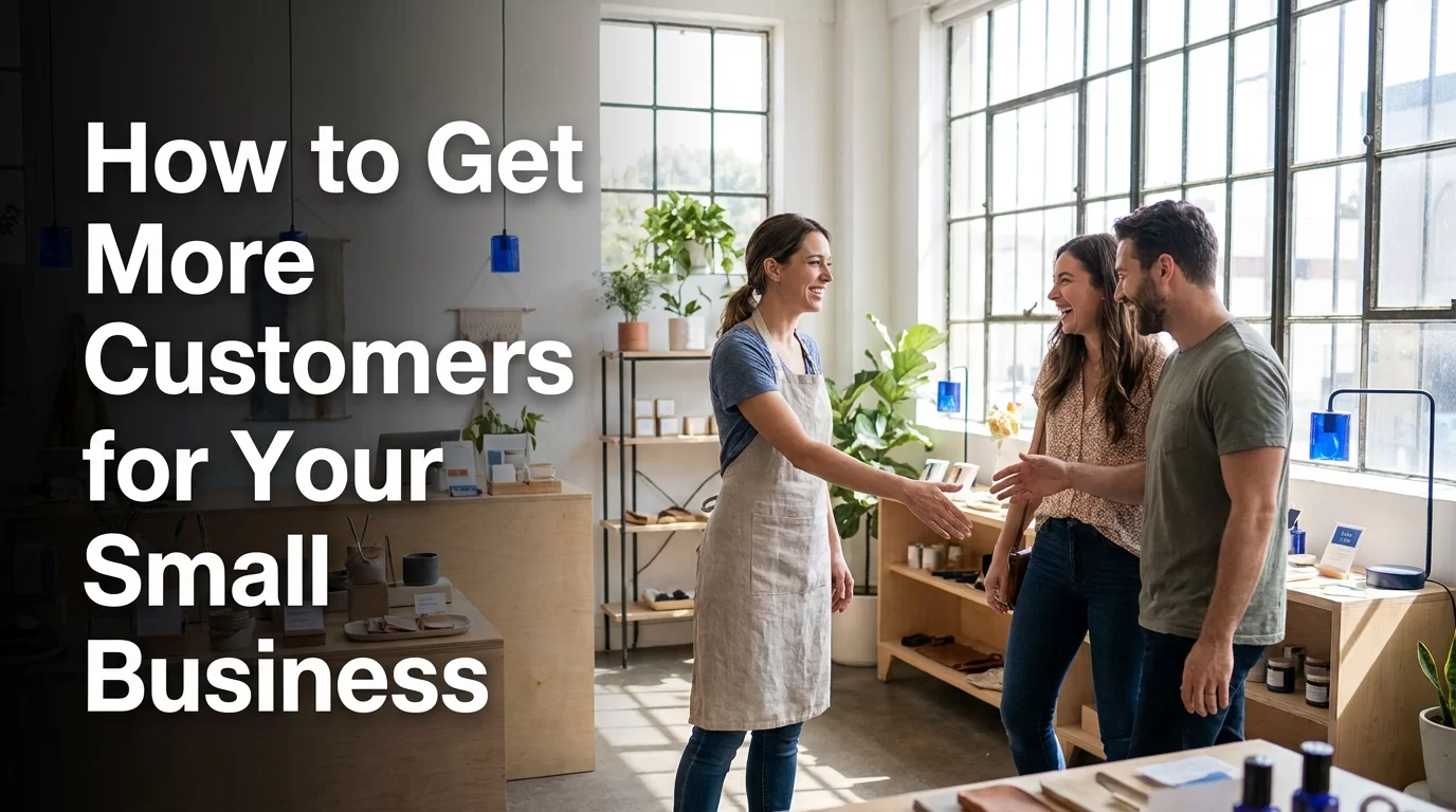 Read more about the article How to Get More Customers for Your Small Business